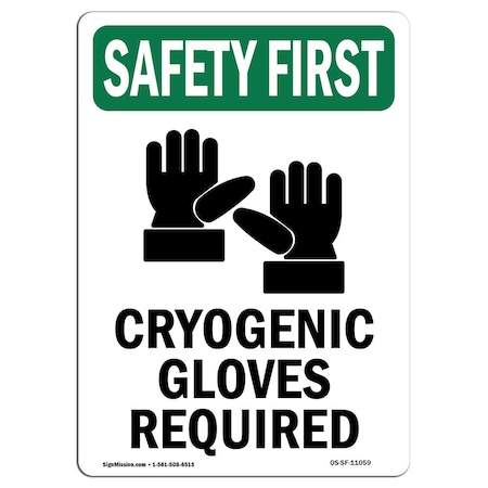 OSHA SAFETY FIRST Sign, Cryogenic Gloves Required W/ Symbol, 18in X 12in Aluminum